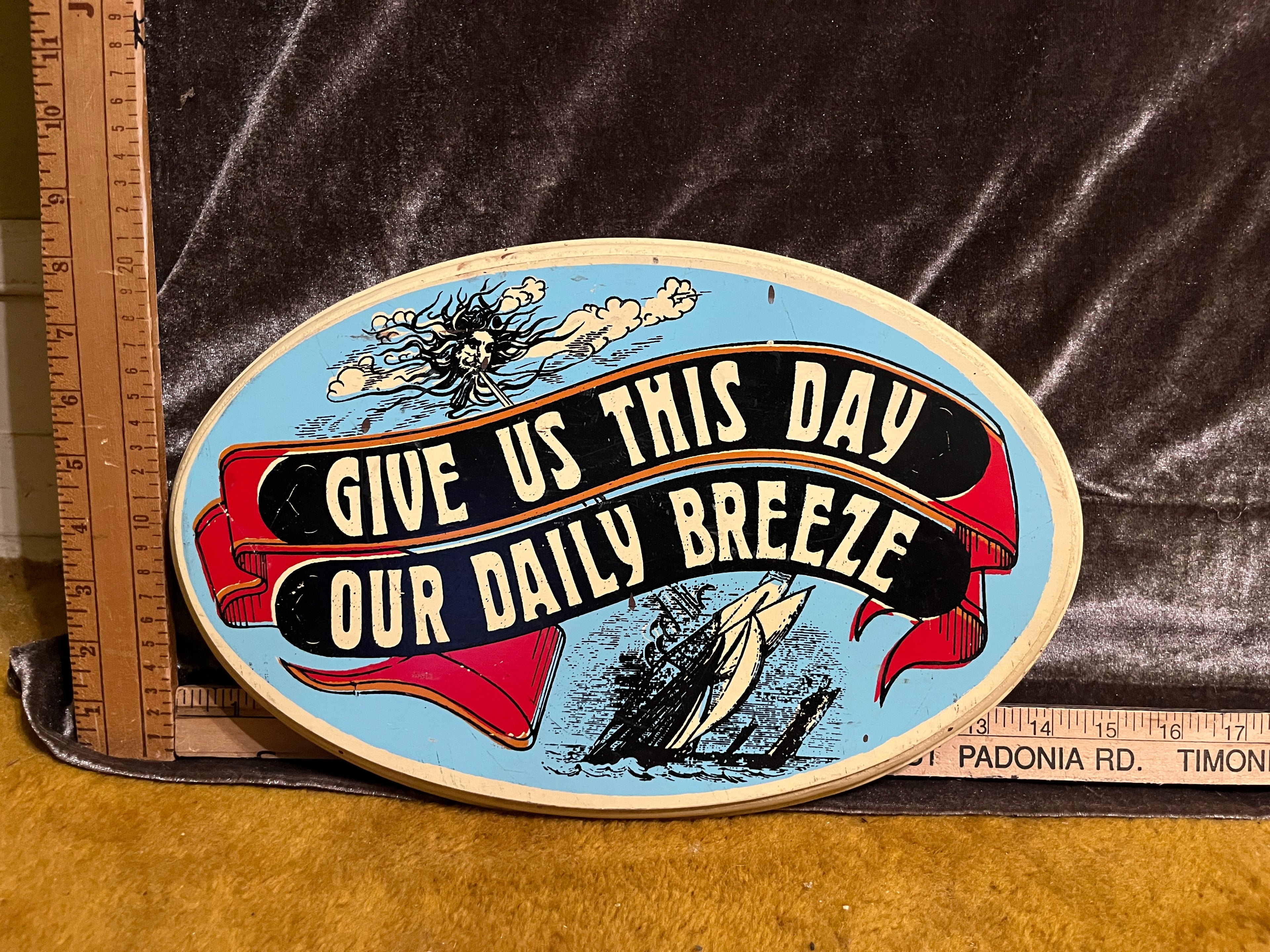 AUTHENTIC YORKCRAFT FOLK ART SIGN  "GIVE US THIS DAY OUR DAILY BREEZE" pf