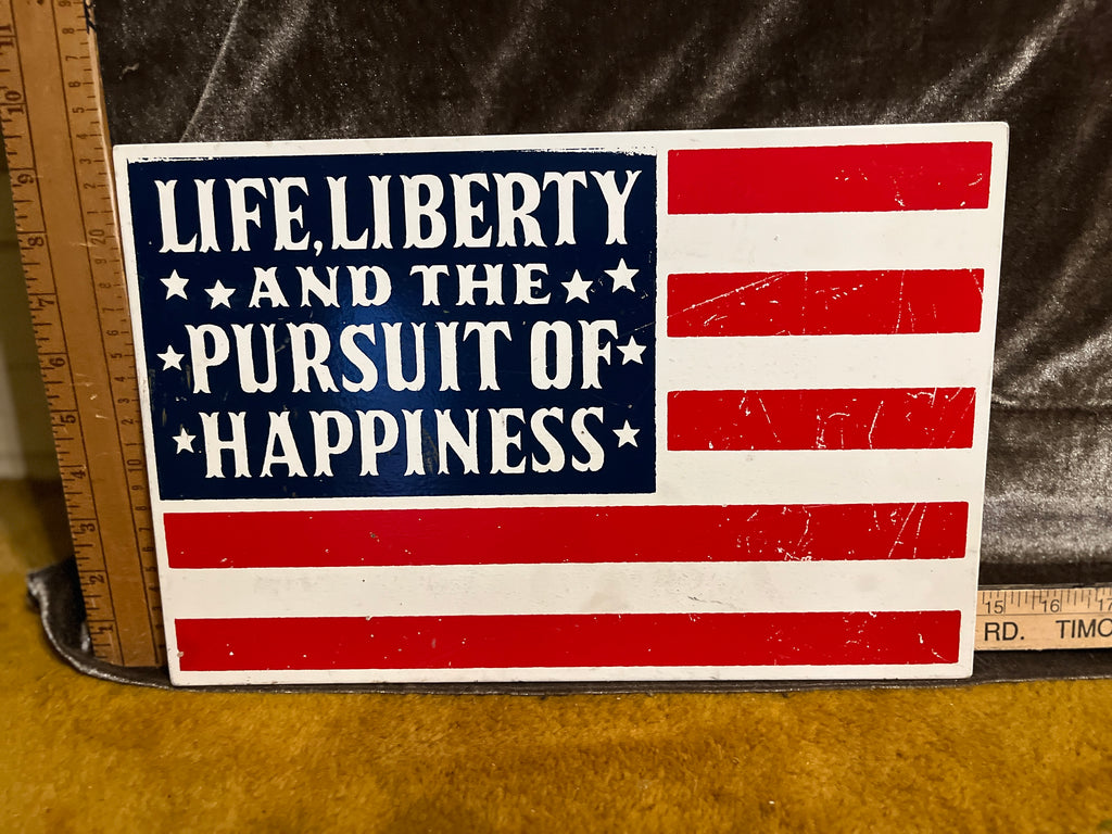 1970s Yorkcraft Life liberty and the pursuit of happiness sign pf