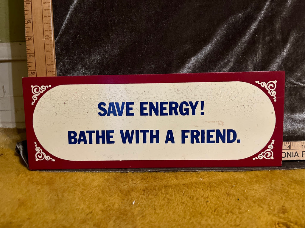 Save energy bathe with a friend sign pf